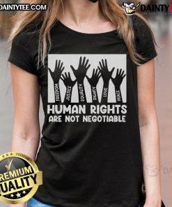 Hot Human Rights Are Not Negotiable Equality Social Justice Ladies Tee featuring bold message on equality and justice.