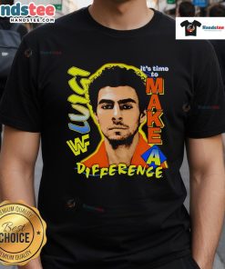 Hot Luigi 'It's Time To Make A Difference' 2025 T-Shirt featuring a vibrant graphic design and bold lettering.