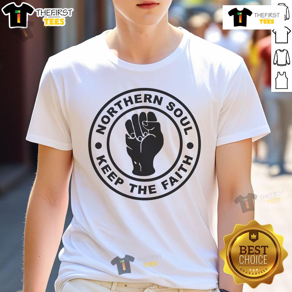 Hot Northern Soul Keep The Faith T Shirt Alt Text: Hot Northern Soul Keep The Faith T-Shirt featuring vibrant design and bold typography for soul music enthusiasts.