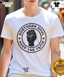 Alt Text: Hot Northern Soul Keep The Faith T-Shirt featuring vibrant design and bold typography for soul music enthusiasts.