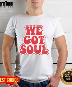 Stylish Hot We Got Soul T-Shirt featuring vibrant colors and bold text, perfect for expressing your unique style.
