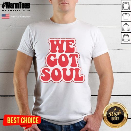 Stylish Hot We Got Soul T-Shirt featuring vibrant colors and bold text, perfect for expressing your unique style.
