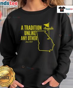 Augusta Georgia golfing sweatshirt featuring 'Nice-A-Tradition-Unlike-Any-Other' design for golf enthusiasts.