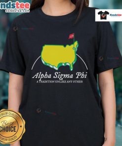 Nice Alpha Sigma Phi A Tradition Unlike Any Other Ladies Tee featuring stylish design and comfortable fit for sorority pride.