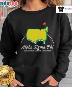 Nice Alpha Sigma Phi A Tradition Unlike Any Other sweatshirt in vibrant colors, showcasing Greek life pride and style.