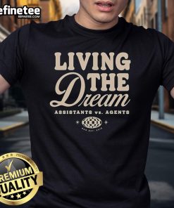 Nice Assistants Vs Agents Living The Dream Globe T-Shirt design featuring vibrant graphics and a stylish fit.
