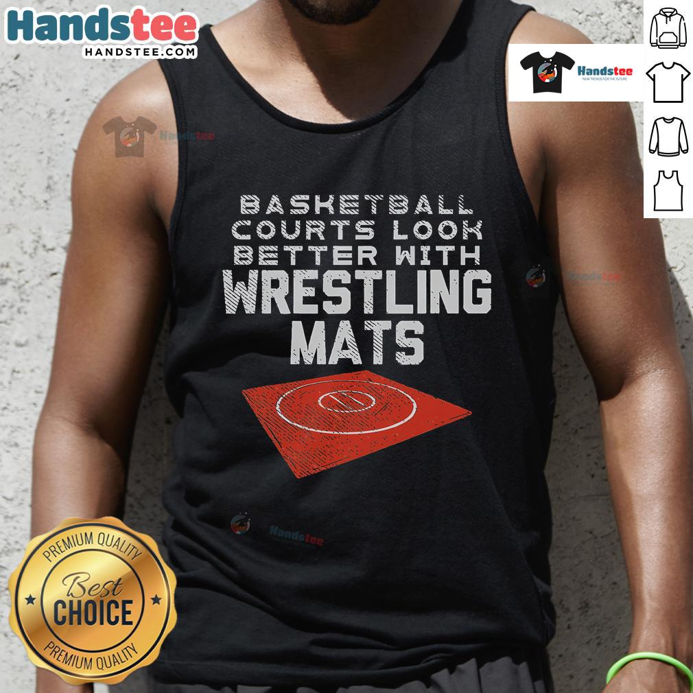 Nice Basketball Courts Look Better With Wrestling Mats Tank Top Stylish tank top featuring a design of nice basketball courts with wrestling mats for sports enthusiasts.