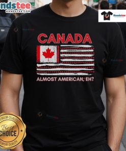 Nice Canada Almost American Eh Lol Canadausa Blend T-Shirt featuring a fun graphic design celebrating Canadian-American culture.