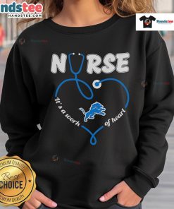 Alt Text: Cozy Nice Detroit Lions Nurse It's A Work Of Heart Sweatshirt, perfect for fans and healthcare heroes.