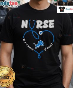 Nice Detroit Lions Nurse 'It's A Work Of Heart' T-Shirt showcasing team spirit and dedication for healthcare professionals.