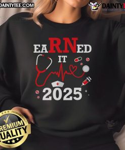 Nice Earned It 2025 Nurse Graduation Sweatshirt featuring a stylish design perfect for celebrating nursing graduates.