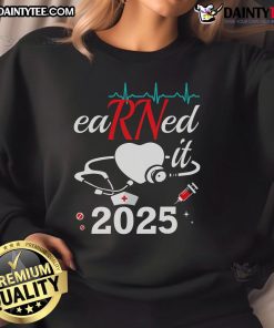 Nice Earned It 2025 RN Nurse Nursing Graduation Sweatshirt, perfect gift for new nursing graduates celebrating their achievement.