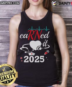2025 RN Nurse Nursing Graduation Tank Top featuring 'Nice Earned It' design, perfect for celebrating nursing achievements.