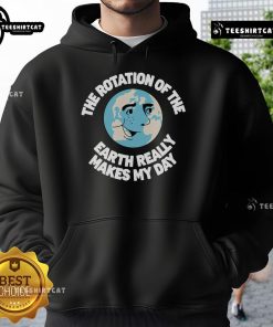 Alt Text: Earth Day hoodie with a playful saying about the Earth's rotation, perfect for eco-conscious fashion lovers.