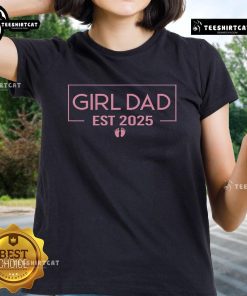 Nice Girl Dad tee for girls, established 2025, perfect for proud fathers celebrating their daughters.