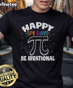 Alt Text: Cute math teacher T-shirt celebrating Pi Day 3.14 with the phrase 'Be Irrational' for math lovers and enthusiasts.