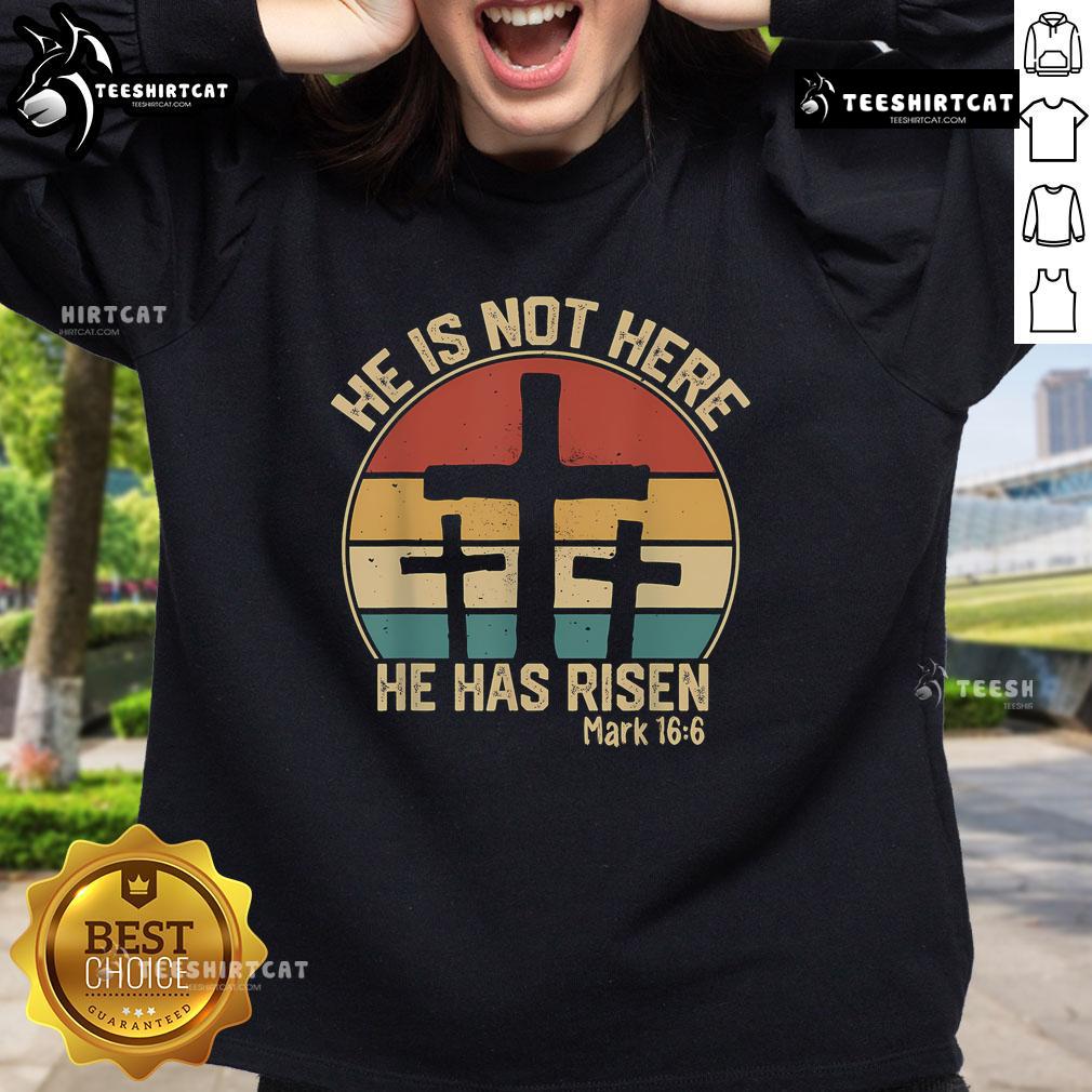 Nice He Has Risen He Is Not Here Jesus Retro Vintage Easter Sweatshirt Vintage Easter sweatshirt featuring 'He Has Risen, He Is Not Here' design, perfect for celebrating the holiday in style.