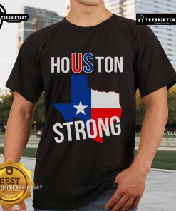 Nice Houston Us Strong Texas State Flag T-Shirt featuring vibrant colors and a stylish design perfect for Texas pride.