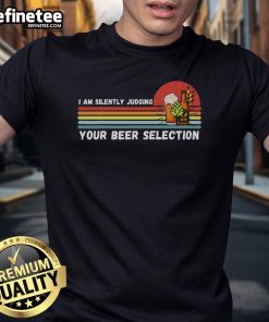 Nice I Am Silently Judging Your Beer Selection T-Shirt featuring a humorous design perfect for beer lovers and enthusiasts.
