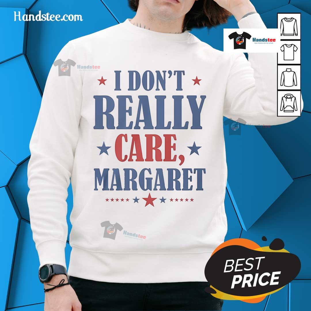 Nice I Don'T Really Care Margaret Star Sweatshirt Nice I Don't Really Care Margaret Star Sweatshirt in cozy fabric, featuring a trendy star design for casual style.