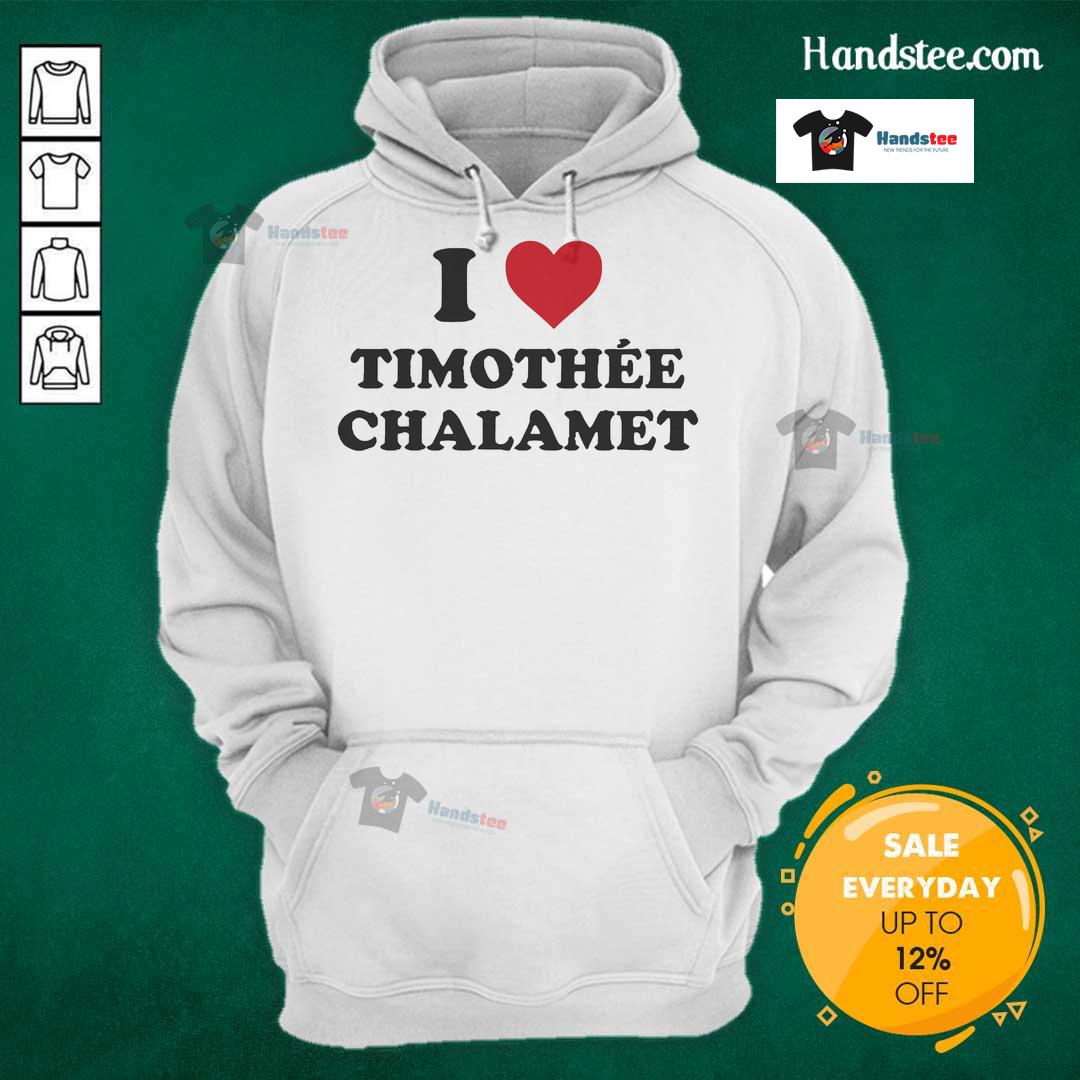 Nice I Love Timothee Chalamet Hoodie Stylish Nice I Love Timothe Chalamet hoodie displayed on a hanger, perfect for fans of the actor and trendy fashion.