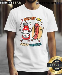 Funny 'Nice I Squirt On Juicy Wieners' hot dog T-shirt featuring a playful graphic, perfect for food lovers and humor enthusiasts.
