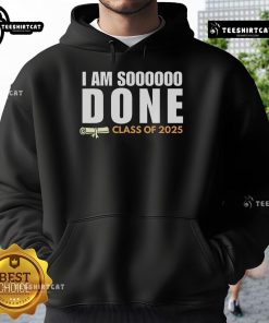 Alt Text: Class of 2025 senior graduation hoodie saying 'Nice, I'm So Done' in bold letters, perfect for graduation celebrations.