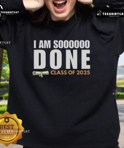 Alt Text: Class of 2025 senior graduation sweatshirt featuring 'Nice, I'm So Done' slogan in a stylish design.