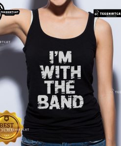 Nice I'm With The Band musician concert tank top worn by a fan at a live music event, showcasing vibrant style and passion.