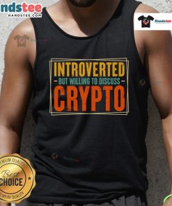 Stylish tank top featuring 'Nice Introverted But Willing to Discuss Crypto' design, perfect for crypto enthusiasts.