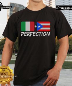 Nice Italian Plus Puerto Rican Perfection T-Shirt featuring vibrant graphics celebrating cultural pride and style.