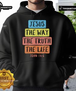 Nice Jesus Way Truth Life hoodie featuring John 14:6, perfect for Easter and religious gatherings.