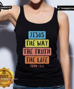 Alt Text: Easter religious tank top featuring 'Jesus, the Way, the Truth, and the Life' - John 14:6 design for faith-inspired fashion.