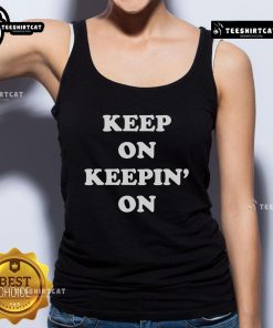 Alt Text: Stylish 'Nice Keep On Keepin On' tank top featuring a motivational quote, perfect for casual wear and summer outfits.