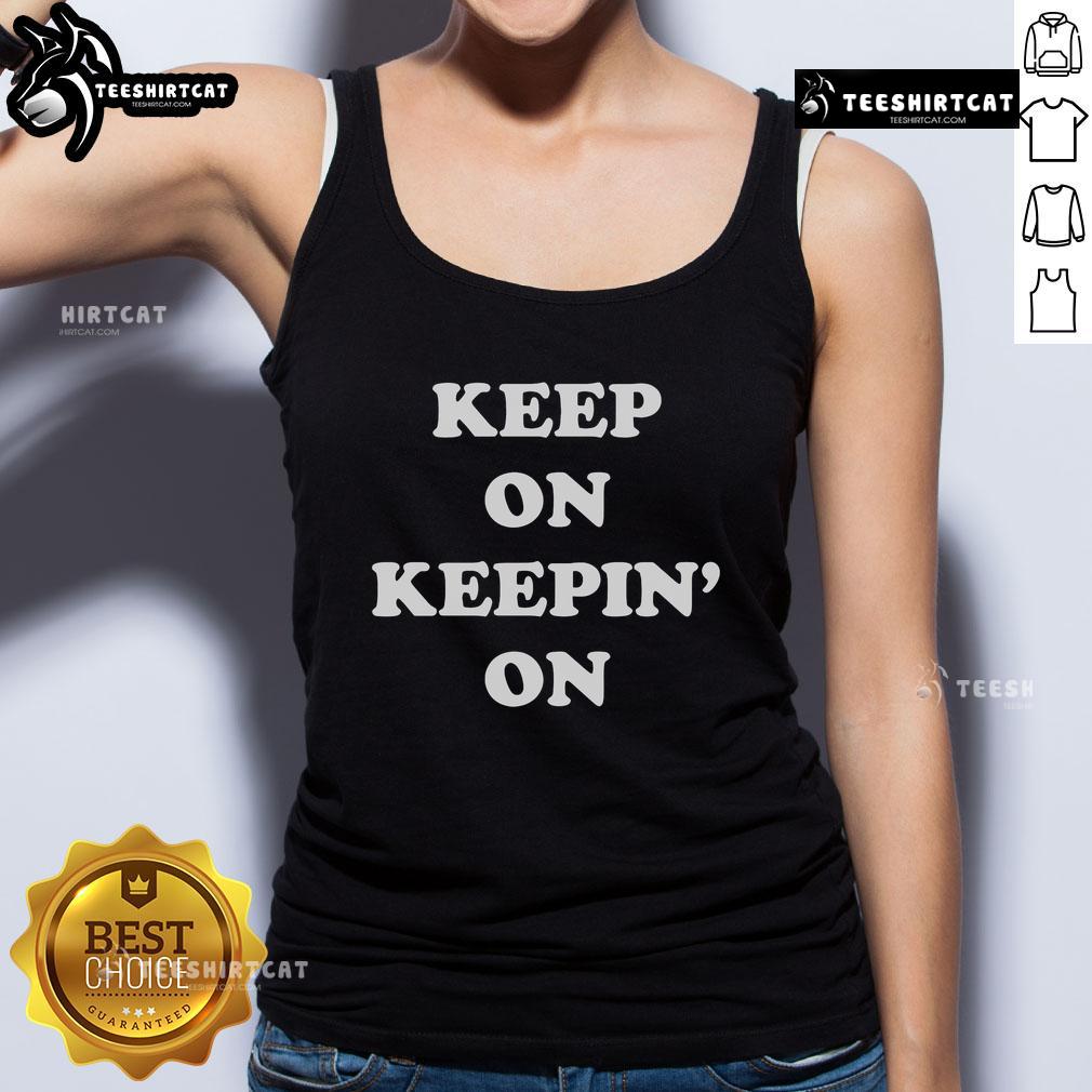 Nice Keep On Keepin' On Tank Top Alt Text: Stylish 'Nice Keep On Keepin On' tank top featuring a motivational quote, perfect for casual wear and summer outfits.