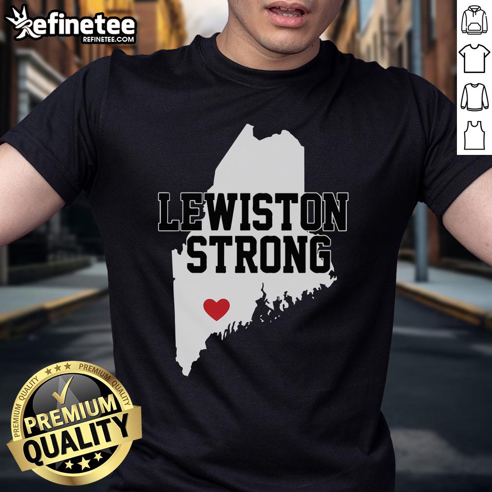 Nice Lewiston Strong Maine Strong T Shirt Nice Lewiston Strong Maine Strong T-Shirt featuring bold graphics promoting Lewiston pride and community spirit.