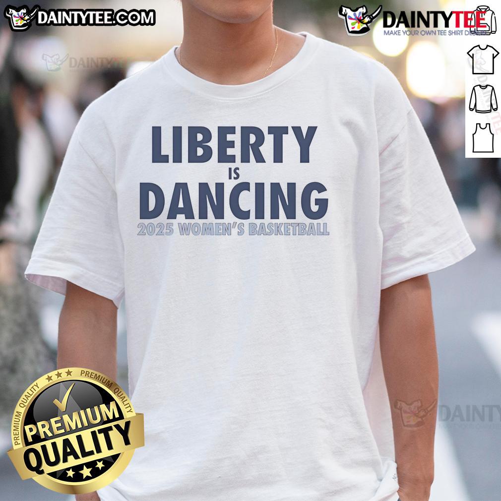 Nice Liberty Is Dancing 2025 Women'S Basketball T Shirt Alt Text: Nice Liberty Is Dancing 2025 Women's Basketball T-Shirt featuring vibrant design and team colors for fans.