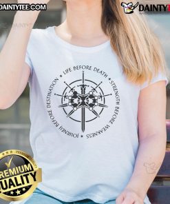 Nice Life Before Death Strength Before Weakness Ladies Tee featuring bold text design on a stylish women's shirt.