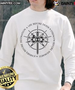 Nice Life Before Death Strength Before Weakness sweatshirt featuring motivational text design on a cozy fabric.