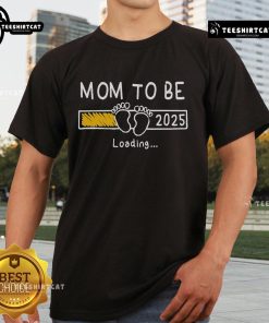 Nice Mom To Be 2025 Loading T-Shirt, celebrating 'Mom Est 2025' for proud new mothers and motherhood announcements.
