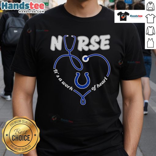 Nice Nurse It's A Work Of Heart Indianapolis Colts T-Shirt featuring a heart design, perfect for Colts fans and healthcare workers.