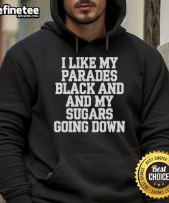 Stylish Mardi Gras hoodie featuring 'Nice Parades, Black and My Sugars Going Down' design for festive celebrations.