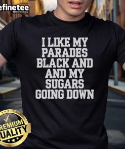 Nice Parades Black And My Sugars Going Down Mardi Gras T-Shirt featuring vibrant Mardi Gras colors and festive design.