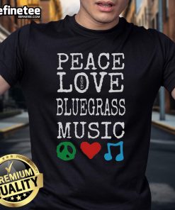 Alt Text: Nice Peace Love And Bluegrass Music Bluegrass T-Shirt featuring a vibrant design celebrating bluegrass culture.