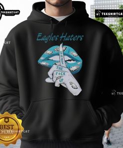 Nice Philadelphia Eagles Haters Lip Shut The Fuck Up Hoodie featuring bold text design, perfect for Eagles fans and haters.
