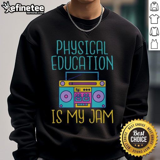 Alt Text: Cozy Nice Physical Education Is My Jam PE teacher sweatshirt, perfect for gym classes and active lifestyles.
