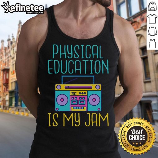 Alt Text: Nice Physical Education is My Jam PE Teacher tank top featuring a fun design for fitness enthusiasts.