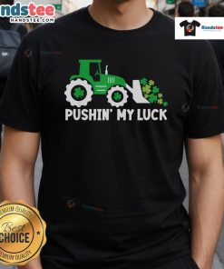St. Patrick's Day T-shirt featuring a tractor truck design with the phrase 'Nice Pushing My Luck' for festive wear.