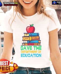 Nice Save The Federal Education Department Teacher Parent Ladies Tee featuring a stylish design for educators and parents.