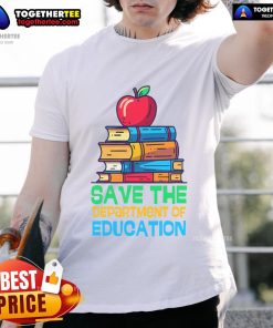 Teacher Parent T-Shirt featuring 'Save The Federal Education Department' slogan in bold, eye-catching design.
